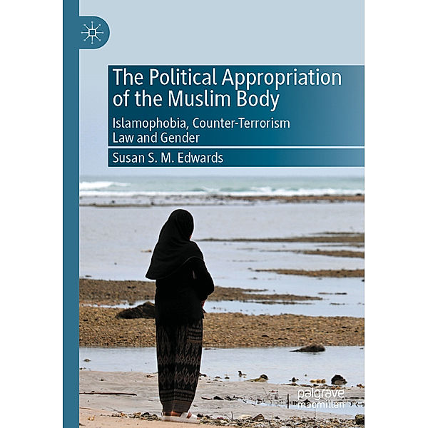 The Political Appropriation of the Muslim Body, Susan S.M. Edwards