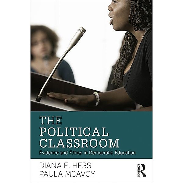 The Political Classroom, Diana E. Hess, Paula McAvoy