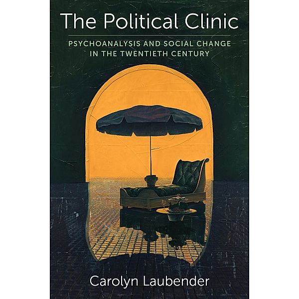 The Political Clinic / New Directions in Critical Theory Bd.94, Carolyn Laubender
