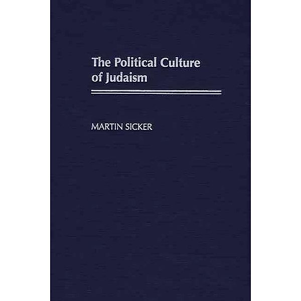 The Political Culture of Judaism, Martin Sicker