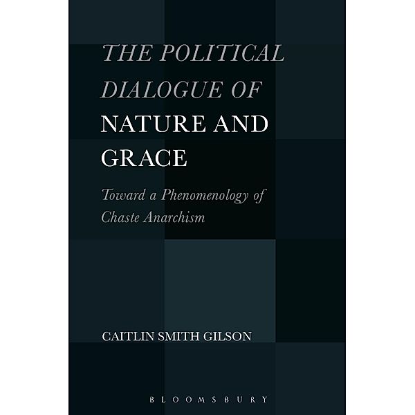 The Political Dialogue of Nature and Grace, Caitlin Smith Gilson