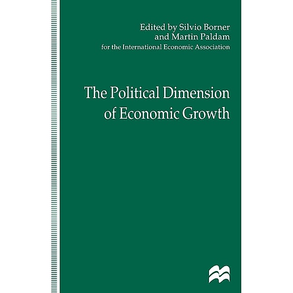 The Political Dimension of Economic Growth / International Economic Association Series