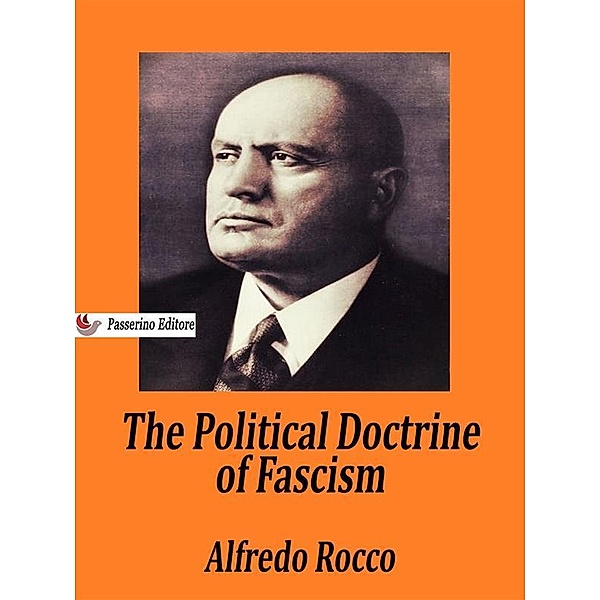 The Political Doctrine of Fascism, Alfredo Rocco