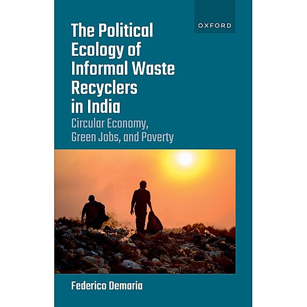 The Political Ecology of Informal Waste Recyclers in India, Federico Demaria