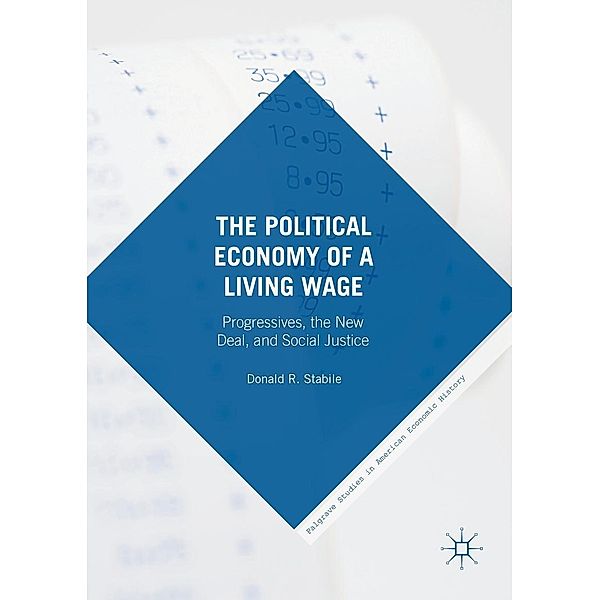 The Political Economy of a Living Wage / Palgrave Studies in American Economic History, Donald Stabile