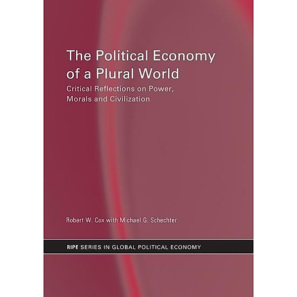 The Political Economy of a Plural World, Robert W. Cox, Michael G. Schechter