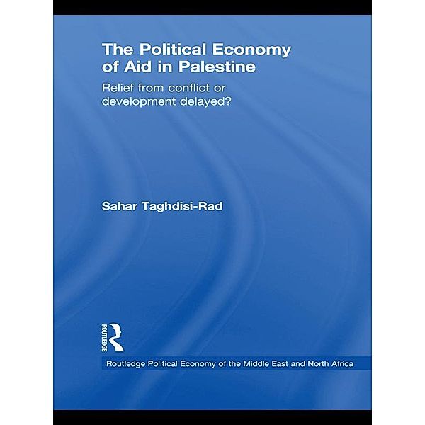 The Political Economy of Aid in Palestine, Sahar Taghdisi-Rad