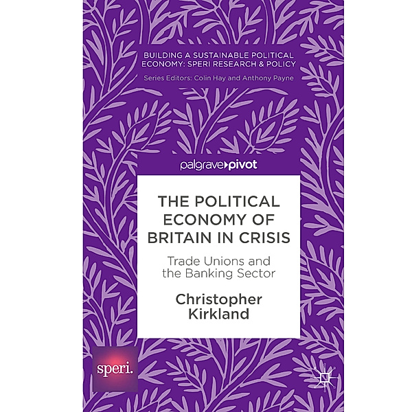 The Political Economy of Britain in Crisis, Christopher Kirkland