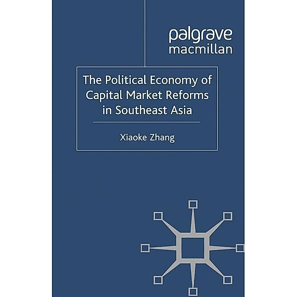 The Political Economy of Capital Market Reforms in Southeast Asia, X. Zhang