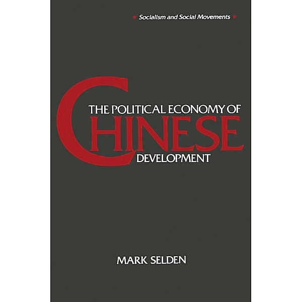 The Political Economy of Chinese Development, Mark Selden