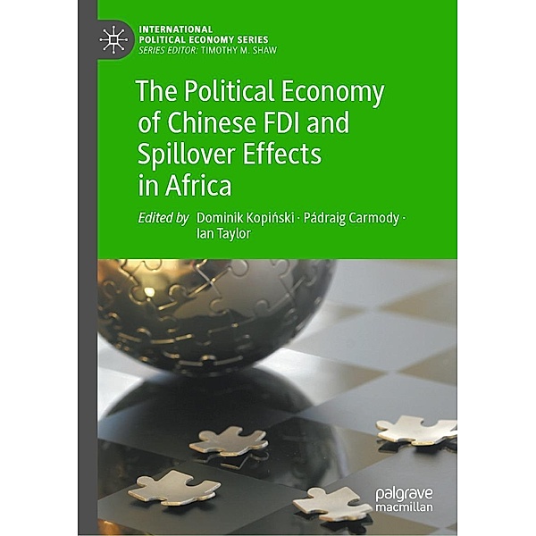 The Political Economy of Chinese FDI and Spillover Effects in Africa / International Political Economy Series