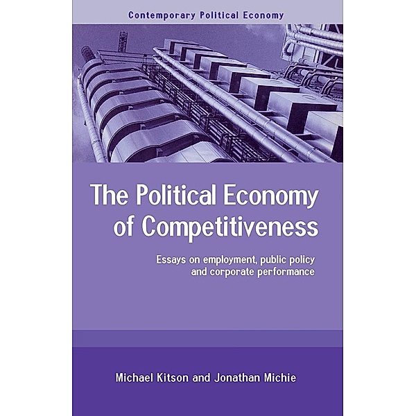 The Political Economy of Competitiveness, Michael Kitson, Jonathan Michie