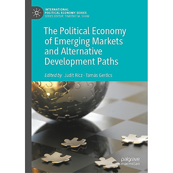 The Political Economy of Emerging Markets and Alternative Development Paths / International Political Economy Series
