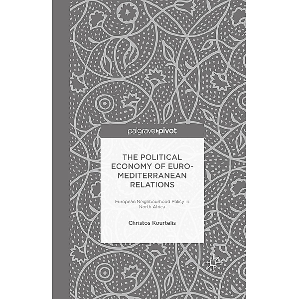 The Political Economy of Euro-Mediterranean Relations, Christos Kourtelis