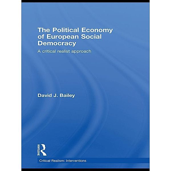 The Political Economy of European Social Democracy, David J. Bailey