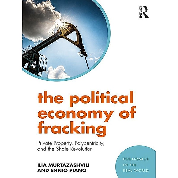 The Political Economy of Fracking, Ilia Murtazashvili, Ennio Piano