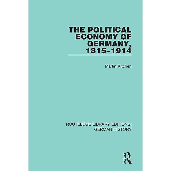 The Political Economy of Germany, 1815-1914, Martin Kitchen