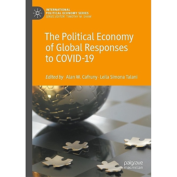 The Political Economy of Global Responses to COVID-19 / International Political Economy Series