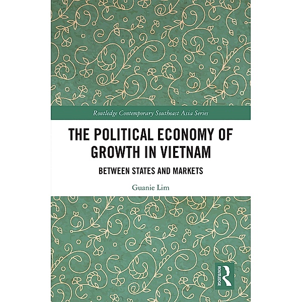 The Political Economy of Growth in Vietnam, Guanie Lim