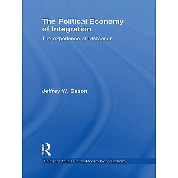 The Political Economy of Integration, Jeffrey W. Cason