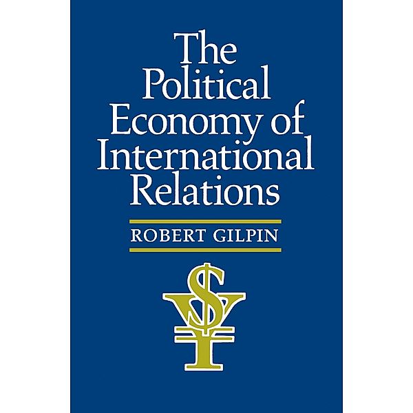 The Political Economy of International Relations, Robert G. Gilpin