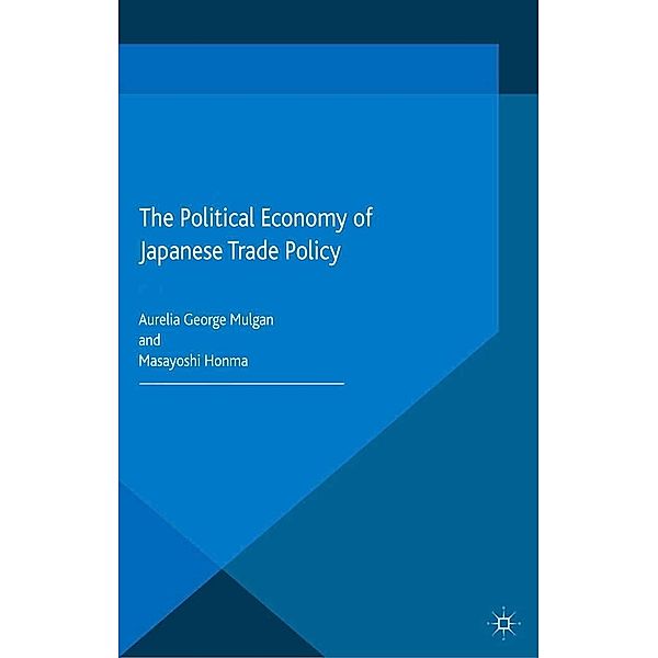 The Political Economy of Japanese Trade Policy / Critical Studies of the Asia-Pacific