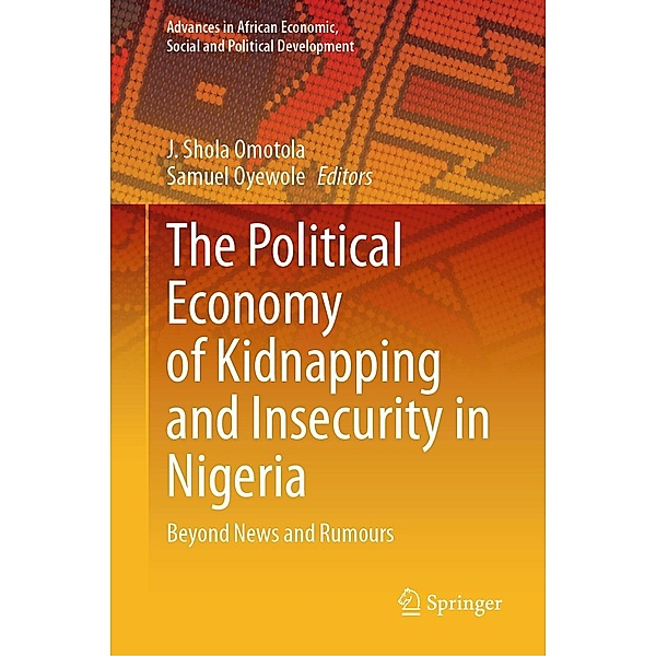 The Political Economy of Kidnapping and Insecurity in Nigeria / Advances in African Economic, Social and Political Development