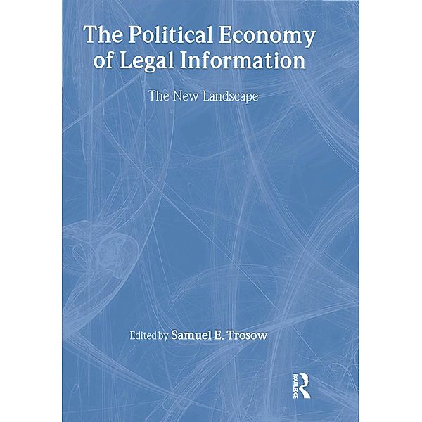 The Political Economy of Legal Information, Samuel E Trosow