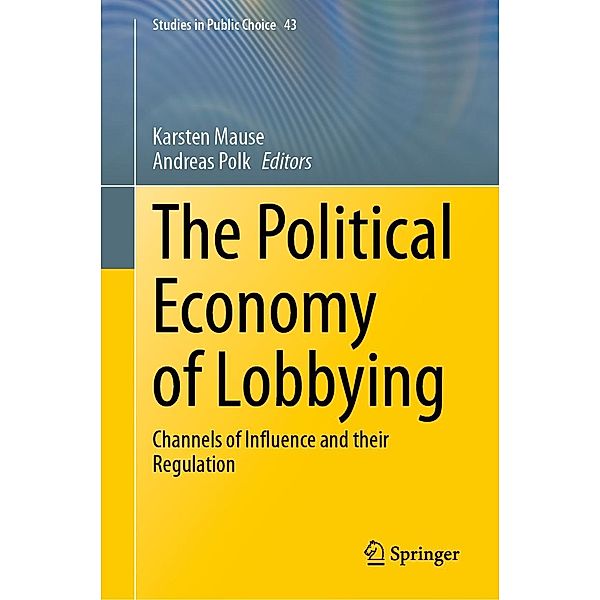 The Political Economy of Lobbying / Studies in Public Choice Bd.43