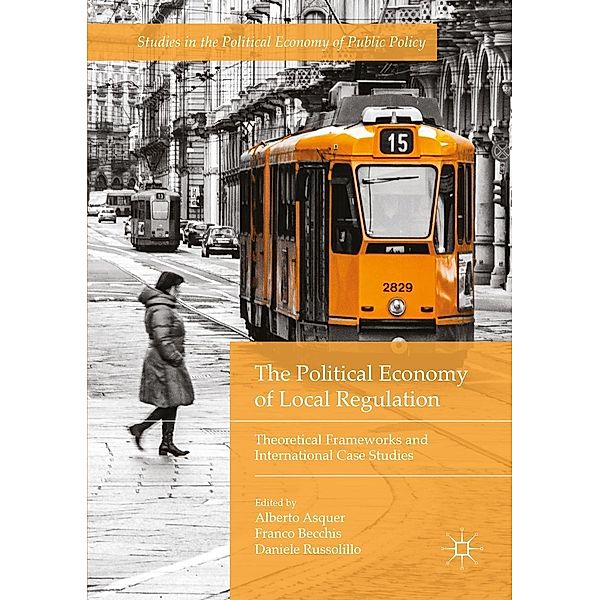 The Political Economy of Local Regulation / Studies in the Political Economy of Public Policy