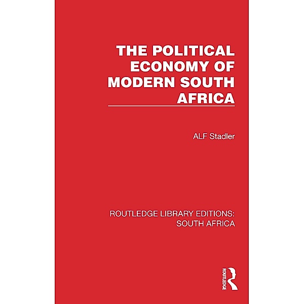 The Political Economy of Modern South Africa, Alf Stadler