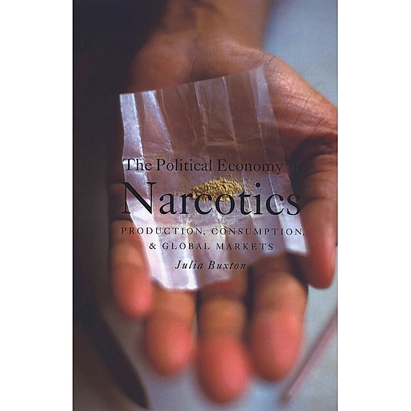 The Political Economy of Narcotics, Julia Buxton