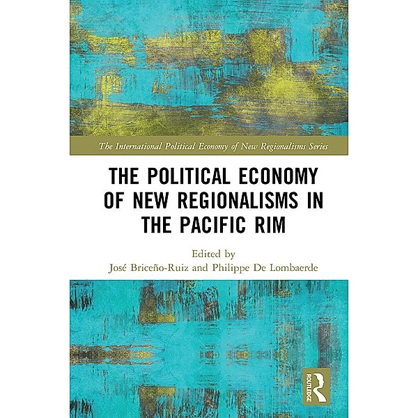 The Political Economy of New Regionalisms in the Pacific Rim