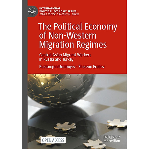 The Political Economy of Non-Western Migration Regimes, Rustamjon Urinboyev, Sherzod Eraliev