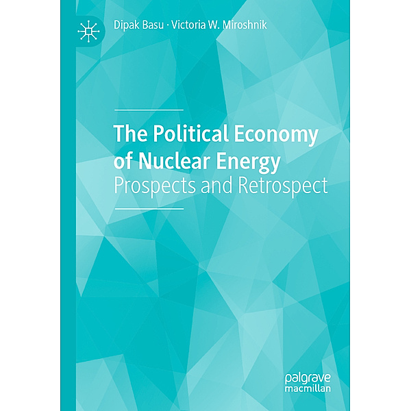 The Political Economy of Nuclear Energy, Dipak Basu, Victoria W. Miroshnik