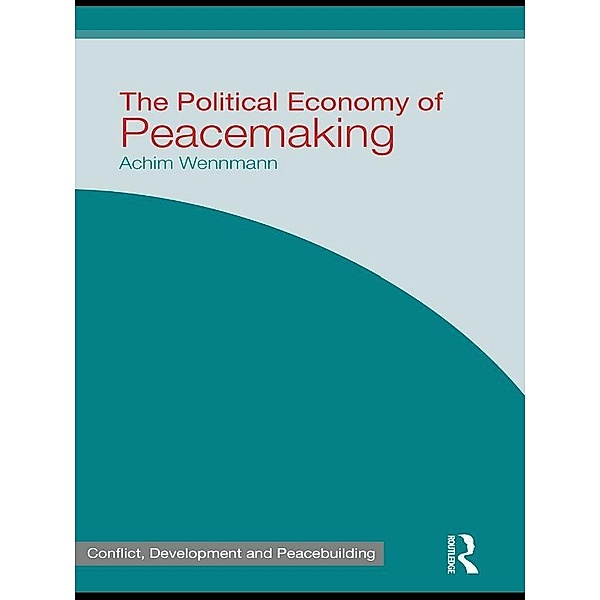 The Political Economy of Peacemaking, Achim Wennmann