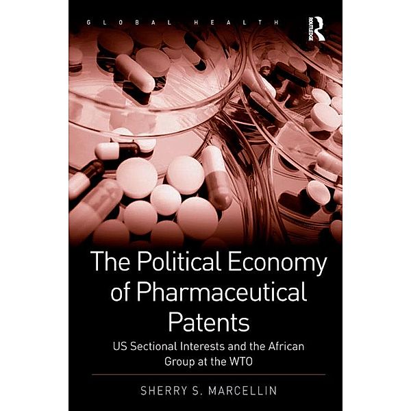 The Political Economy of Pharmaceutical Patents, Sherry S. Marcellin