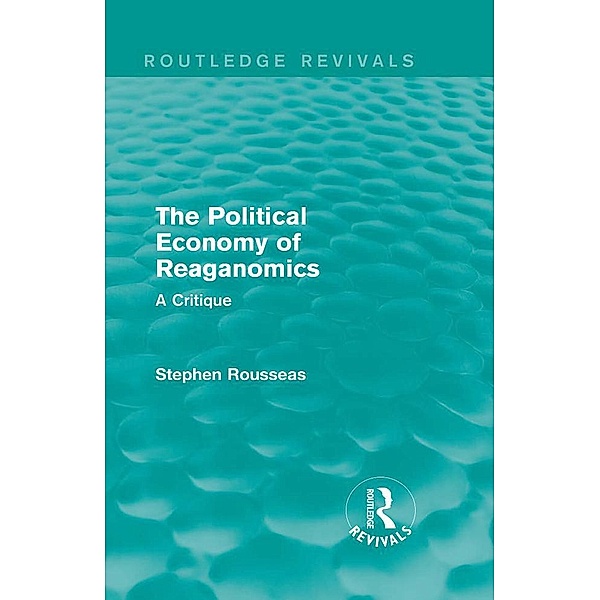 The Political Economy of Reaganomics, Stephen Rousseas