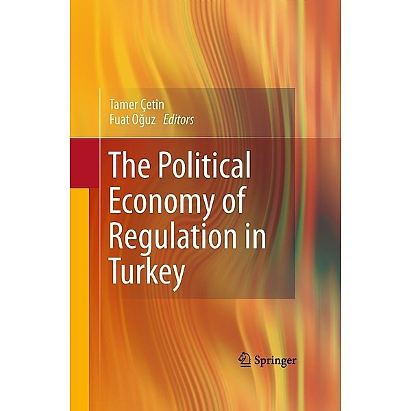 The Political Economy of Regulation in Turkey, Tamer Çetin