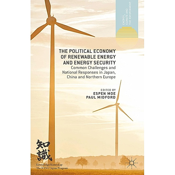 The Political Economy of Renewable Energy and Energy Security / Energy, Climate and the Environment
