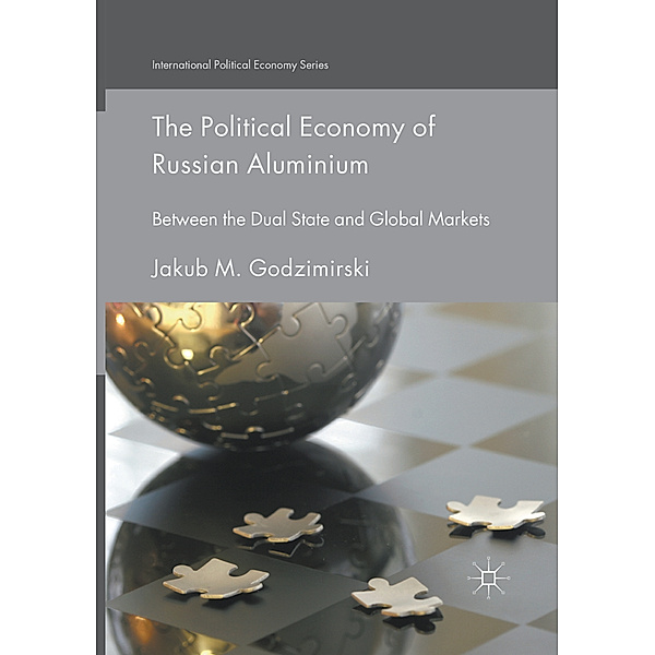 The Political Economy of Russian Aluminium, Jakub M Godzimirski
