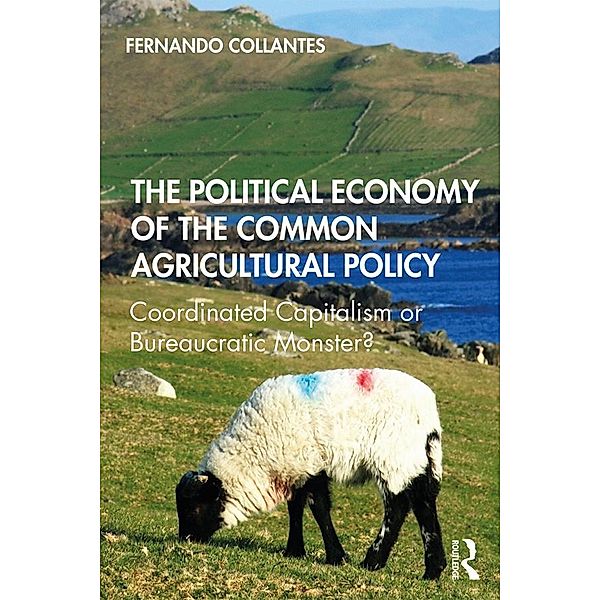 The Political Economy of the Common Agricultural Policy, Fernando Collantes