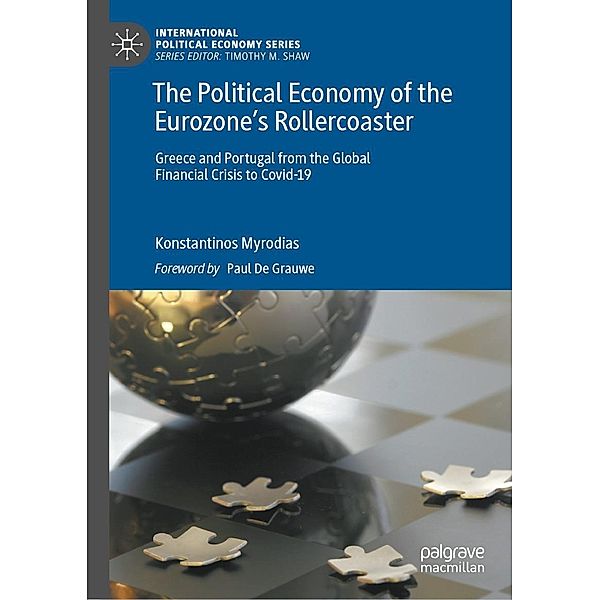 The Political Economy of the Eurozone's Rollercoaster / International Political Economy Series, Konstantinos Myrodias