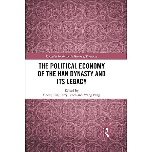 The Political Economy of the Han Dynasty and Its Legacy