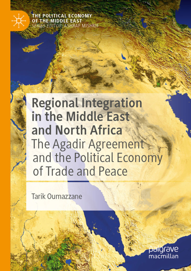 The Political Economy of the Middle East Regional Integration in the Middle  East and North Africa Buch