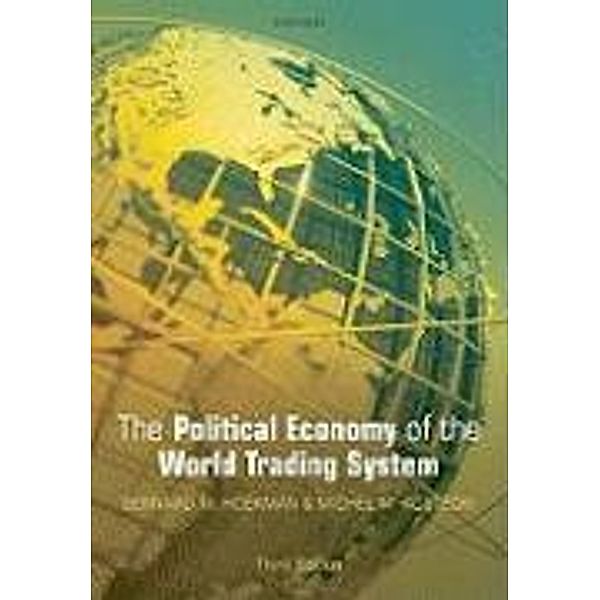 The Political Economy of the World Trading System, Bernard M. Hoekman, Michel M. Kostecki