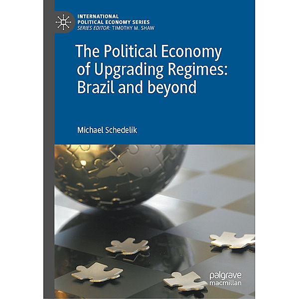 The Political Economy of Upgrading Regimes: Brazil and beyond, Michael Schedelik