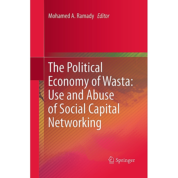 The Political Economy of Wasta: Use and Abuse of Social Capital Networking