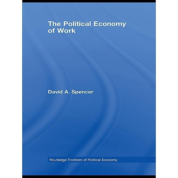 The Political Economy of Work, David Spencer