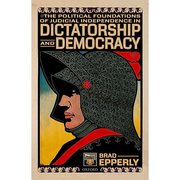 The Political Foundations of Judicial Independence in Dictatorship and Democracy, Brad Epperly